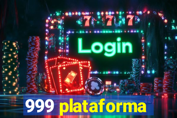 999 plataforma